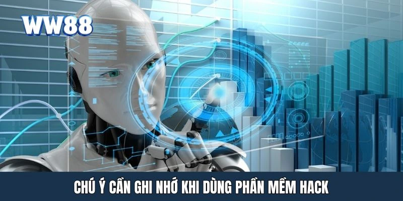 Chú ý cần ghi nhớ khi dùng phần mềm hack