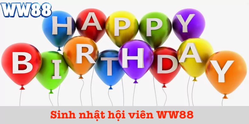 Sinh nhật hội viên WW88